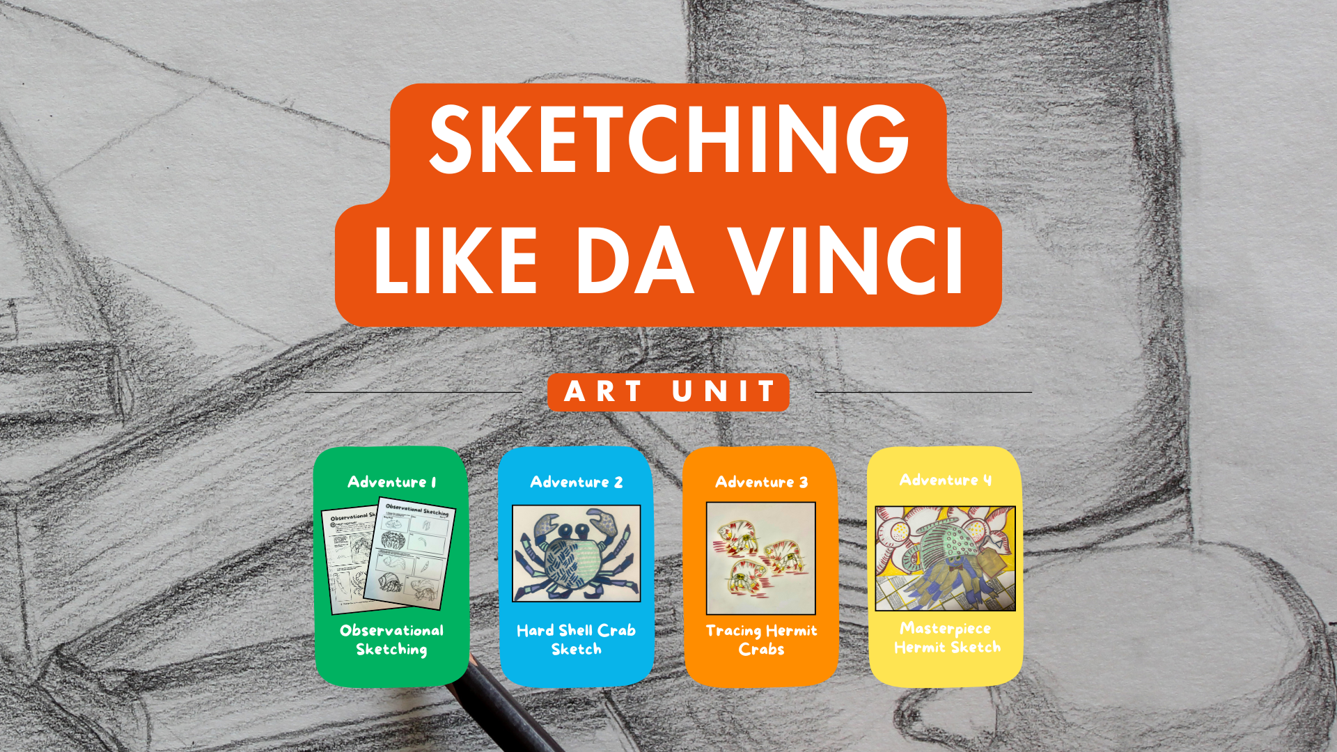 Promotional graphic for 'Sketching Like Da Vinci' art unit with sketches and finished projects.